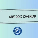 What Does 10/4 Mean? The Real Meaning, Origin, and How People Use It Today