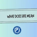 What Does BFE Mean? The Real Meaning Behind This Mysterious Slang