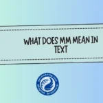 What Does “MM” Mean in Text? The Real Meaning, Tone & How to Use It Naturally