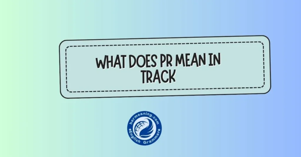 what does pr mean in track