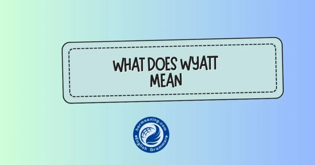 what does wyatt mean
