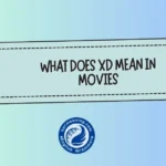 What Does “XD” Mean in Movies? The Hidden Meaning Behind This Cinematic Term