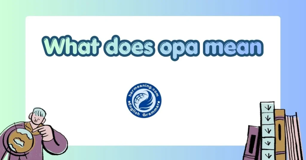 What does opa mean