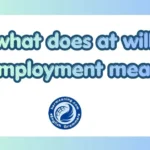What Does At Will Employment Mean? A Simple Guide Most Employees Never Fully Hear