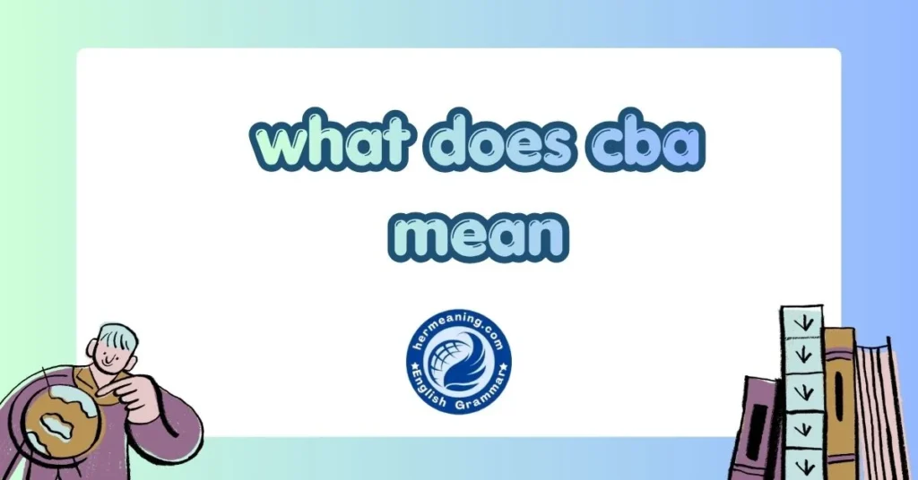what does cba mean