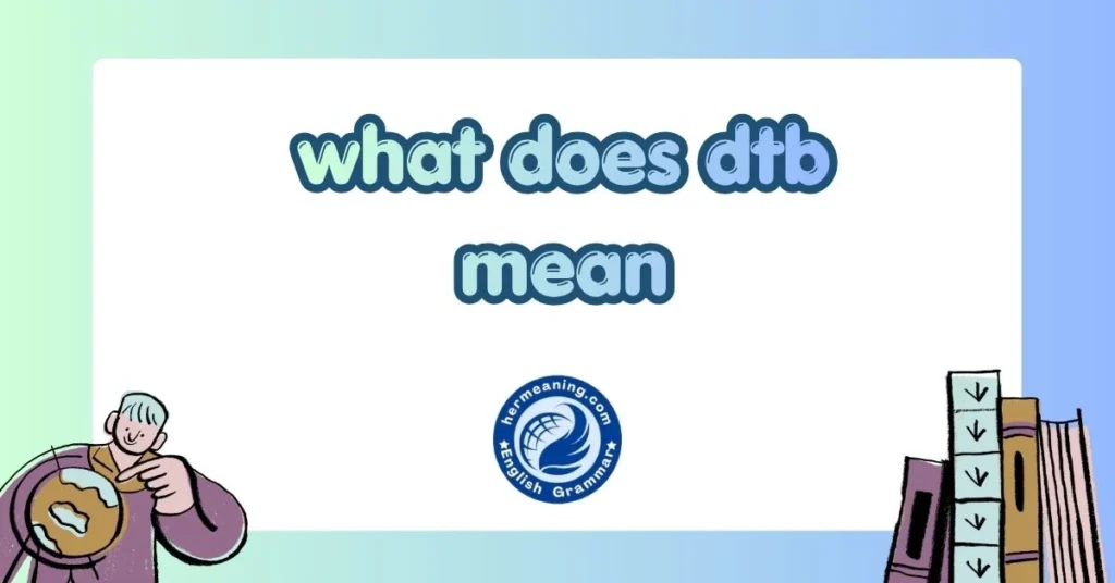 what does dtb mean