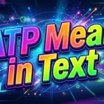ATP Mean in Text: The Tiny Acronym That Reveals Big Emotions Online